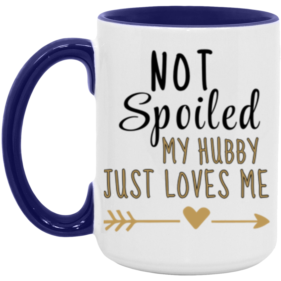 Not Spoiled | Wife Soulmate | Two-Tone Rim, Interior & Handle | 15oz Accent Mug