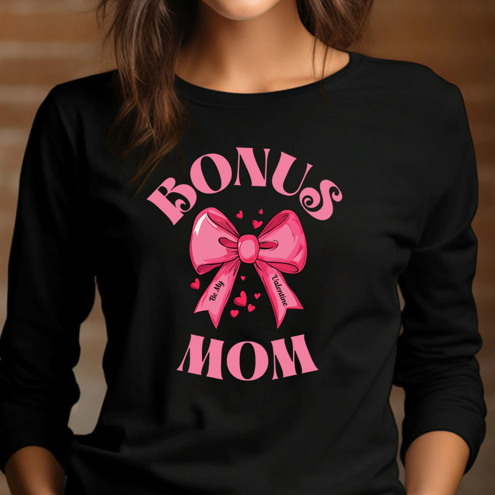 Bonus Mom Valentine Bow Ladies Long Sleeve Tee