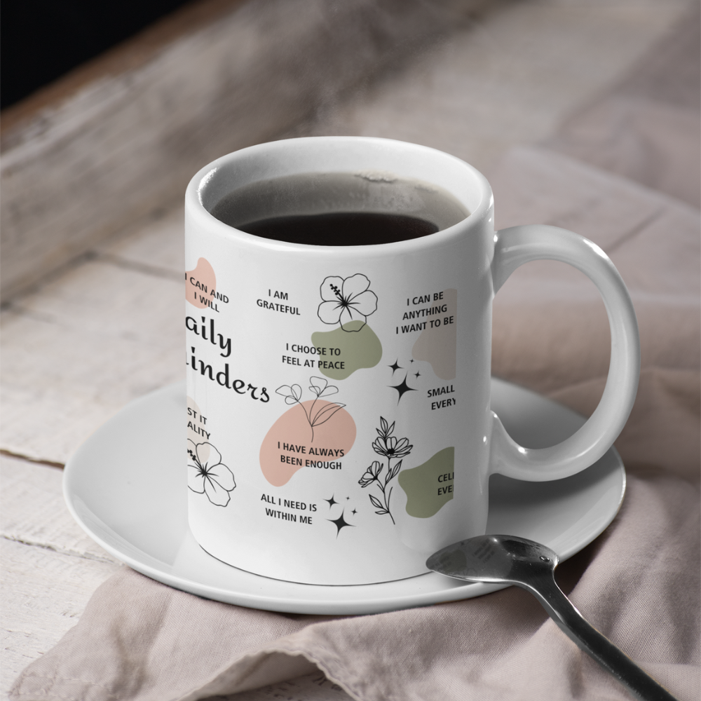 Daily Reminders | Positive Affirmations | 11oz or 15oz White Mug