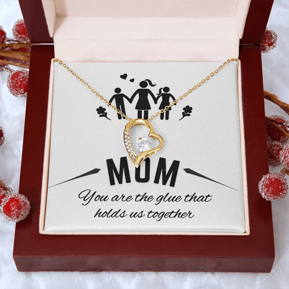 Mom | You Are The Glue That Holds Us Together | Forever Love Necklace