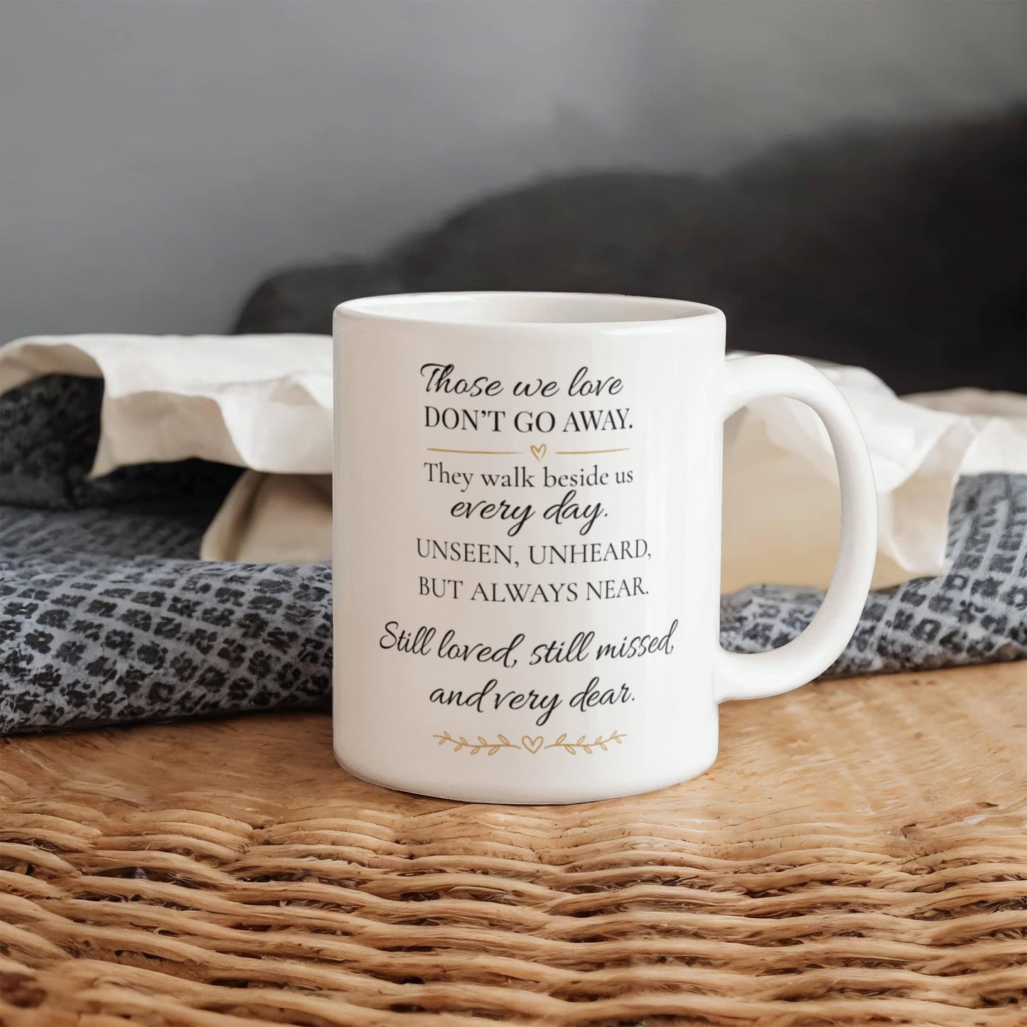 Those We Love Don't Go Away | Memorial Coffee Mug | 11 oz. Remembrance White Ceramic Mug