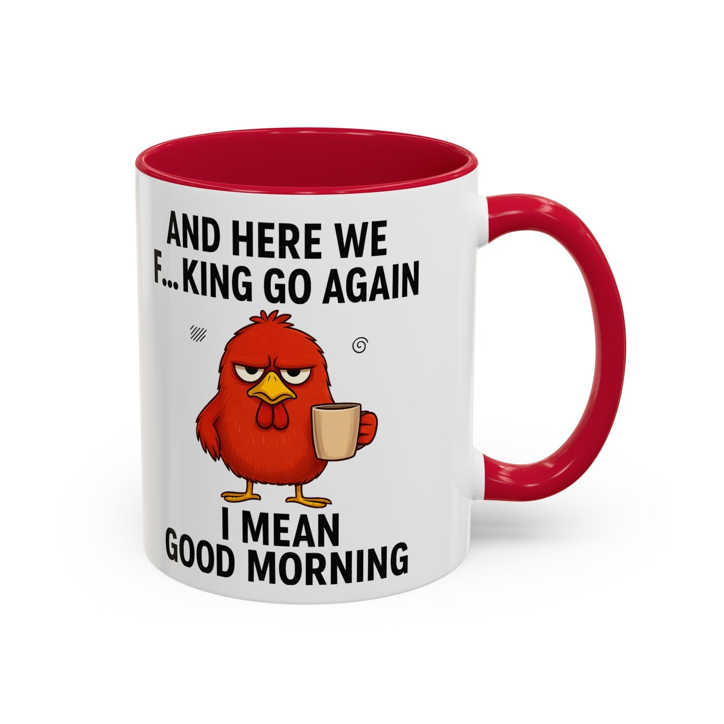 Funny Morning Coffee Mug | “And Here We F…King Go Again” | Sarcastic Chicken Cup for Coffee Lovers