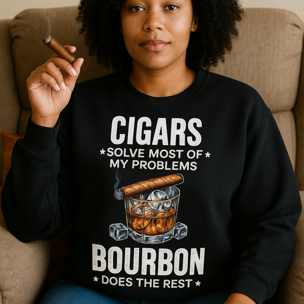 Cigars Solve Most of My Problems, Bourbon Does the Rest | Funny Crewneck Sweatshirt | Whiskey Lover Gift