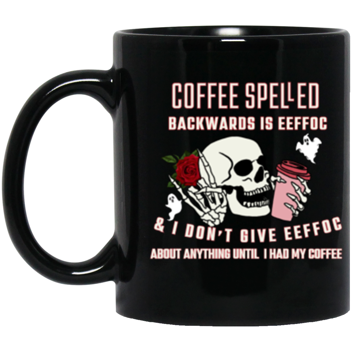 Coffee Spelled Backward | 11 oz. Coffee Mug | Skeleton EEFFOC