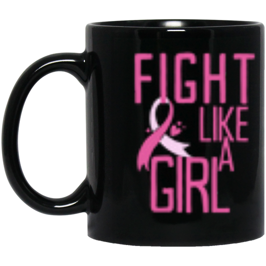 Fight Like A Girl | Breast Cancer Awareness | 11oz Black Mug