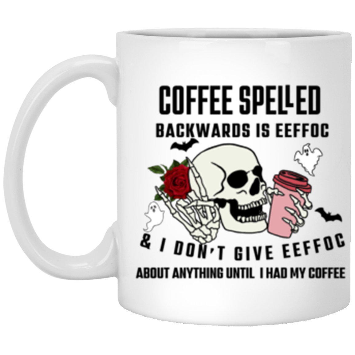 Coffee Spelled Backward | 11 oz. Coffee Mug | Skeleton EEFFOC