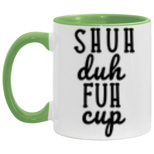 Shuh Duh Fuh Cup | Novelty Coffee Mug