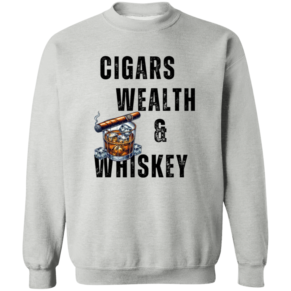Cigars Wealth and Whiskey | Gildan Crewneck Pullover Sweatshirt