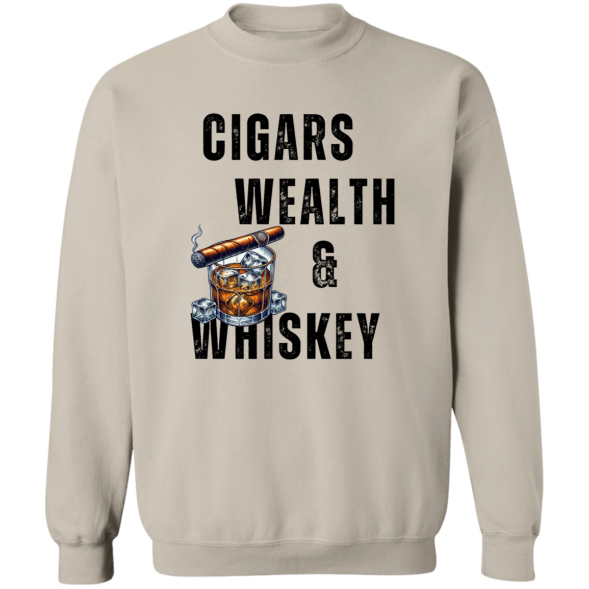 Cigars Wealth and Whiskey | Gildan Crewneck Pullover Sweatshirt