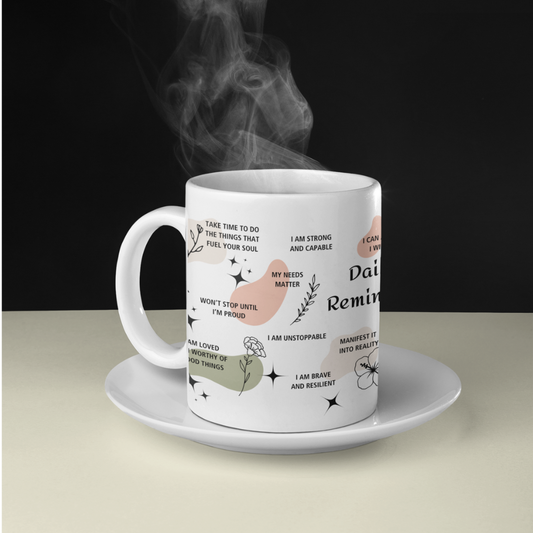 Daily Reminders | Positive Affirmations | 11oz or 15oz White Mug