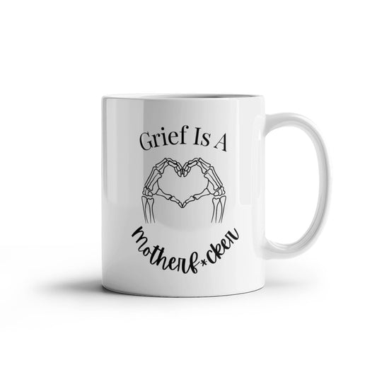 Grief Is A Motherf*cker Coffee Mug | Healing After Loss | 11 oz Ceramic Mug | Honest Grief Support Gift