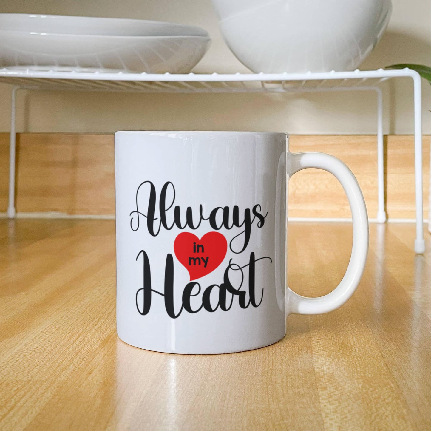Always In My Heart Coffee Mug | Memorial Remembrance 11 oz Ceramic Mug | Sympathy Gift for Loss of Loved One
